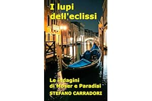 I lupi dell'eclissi: Le indagini di Moser e Paradisi - volume 13 (Italian Edition)