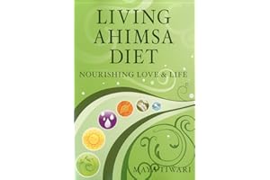 Living Ahimsa Diet: Nourishing Love & Life