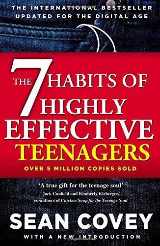 The 7 Habits of Highly Effective Teenagers