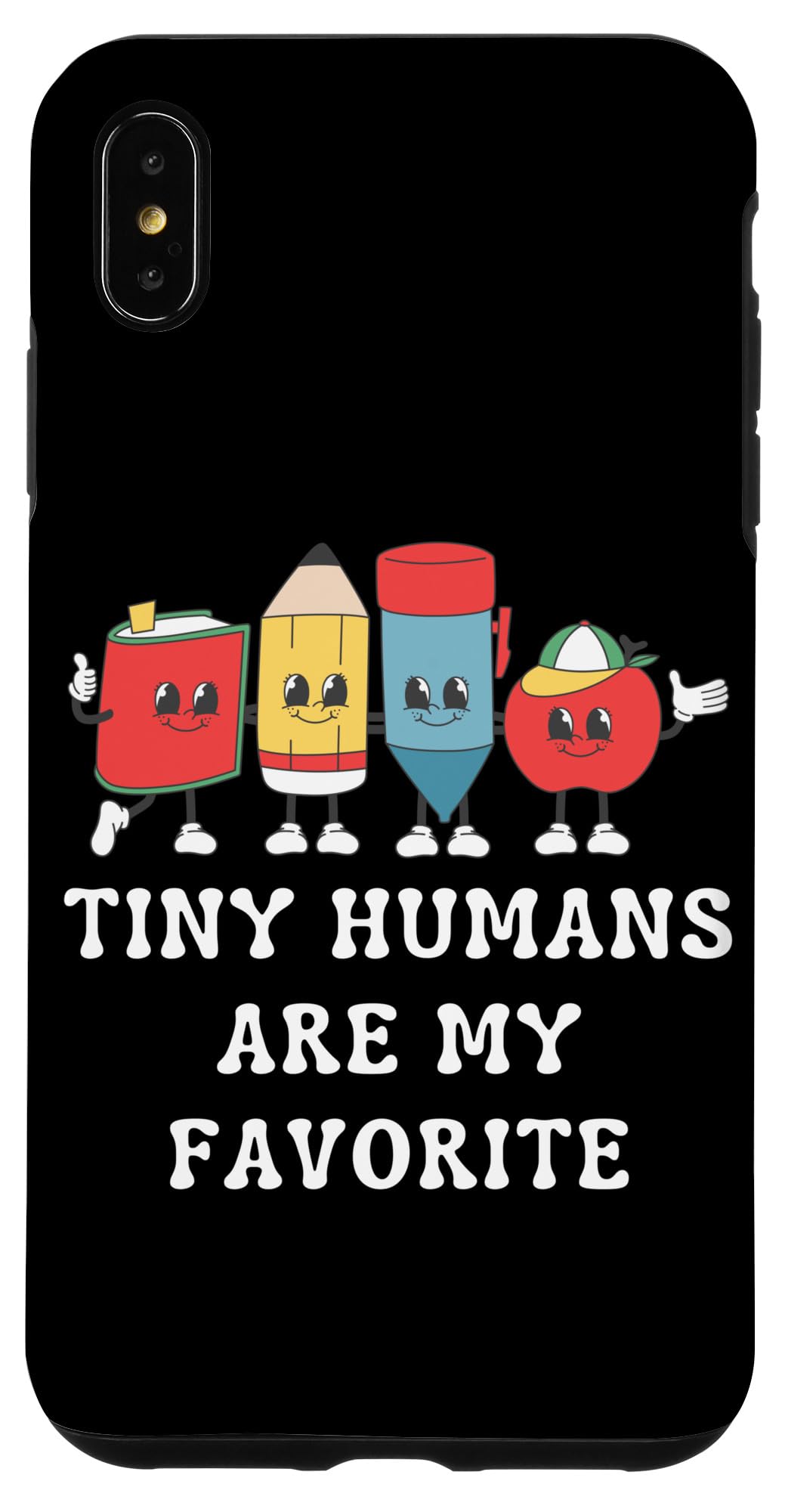 iPhone XS Max Tiny Humans Are My Favorite Case