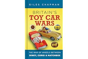 Britain's Toy Car Wars: The War of Wheels Between Dinky, Corgi and Matchbox
