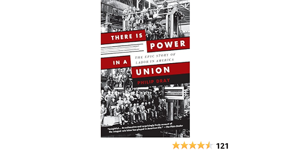 There Is Power In A Union: The Epic Story Of Labor In America (9780307389763)
