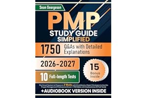 PMP Study Guide Simplified: The Smart System to Prepare in 2 Weeks with Breakdowns, Expert Strategies to Ace the Project Management Professional Exam + 1750 Q&As with Explanations (10 Full Tests)