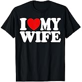 I Love My Wife Heart Funny Cool Husband Women Gift T-Shirt