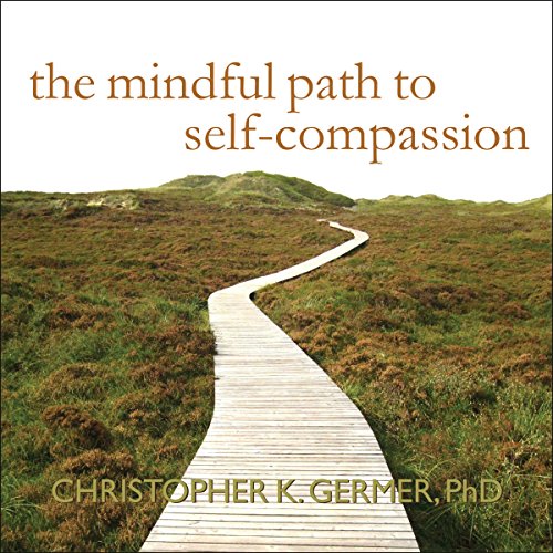 Download The Mindful Path to Self-Compassion: Freeing Yourself from Destructive Thoughts and Emotions Download The Mindful Path to Self-Compassion: Freeing Yourself from Destructive Thoughts and Emotions