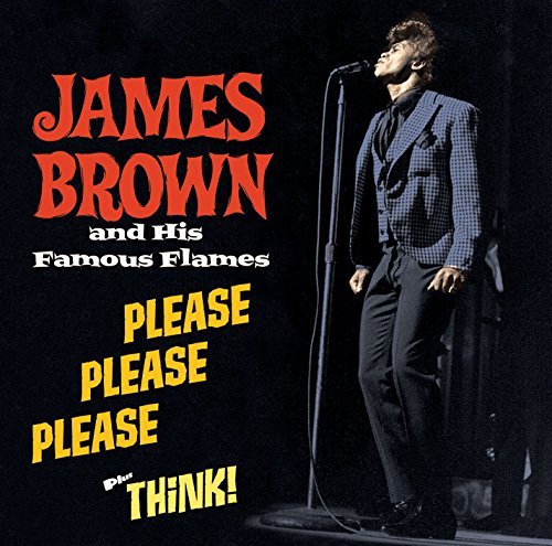 James Brown and his Famous Flames - Please Please Please + Think! + Bonus Tracks By James Brown &amp; His Famous Flames (2011-03-08) - Zortam Music