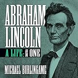 Abraham Lincoln: A Life, Volume One