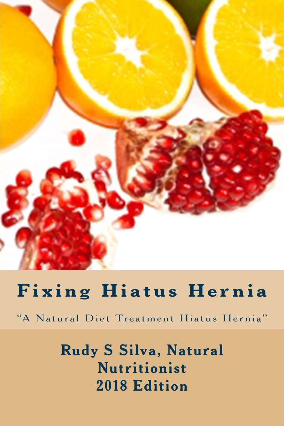 Fixing Hiatus Hernia Large Print A Natural Diet Treatment - 