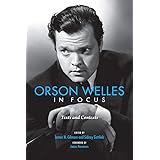 Orson Welles in Focus: Texts and Contexts