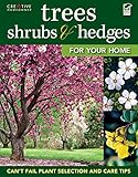Trees, Shrubs & Hedges for Your Home: Secrets for Selection and Care (Creative Homeowner) Over 1,000 Plant Descriptions and 550 Photos to Help You Design Your Landscape and Enhance Your Outdoor Space by Editors of Creative Homeowner, Landscaping