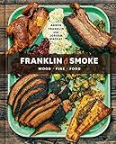 Franklin Smoke: Wood. Fire. Food. [A