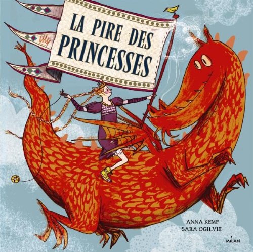 La pire des princesses by Anna Kemp, Sara Ogilvie