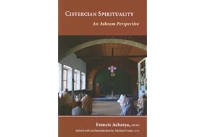 Cistercian Spirituality: An Ashram Perspective (Volume 26) (Monastic Wisdom Series)