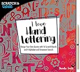 Scratch & Create: I Love Hand Lettering: Design your own quotes with 16 scratch boards and 4 alphabet and ornament stencils by