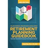 Retirement Planning Guidebook: Navigating the Important Decisions for Retirement Success (The Retirement Researcher Guide Ser