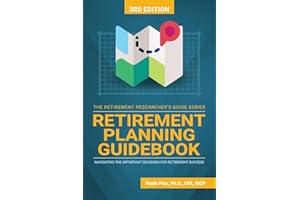 Retirement Planning Guidebook: Navigating the Important Decisions for Retirement Success