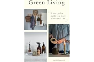 Green Living: A Sustainable Guide to a More Intentional Life