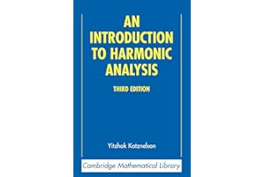 An Introduction to Harmonic Analysis (Cambridge Mathematical Library)