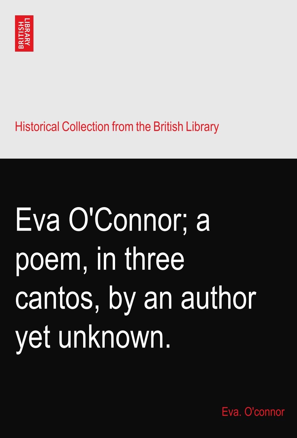 Eva O Connor A Poem In Three Cantos By An Author Yet Unknown O Connor Eva Amazon Com Books