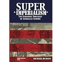Super Imperialism. The Economic Strategy of American Empire. Third Edition
