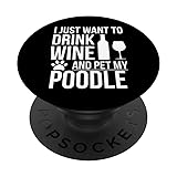 Drink Wine Pet my Poodle Dog Owner Dog Lover Dog