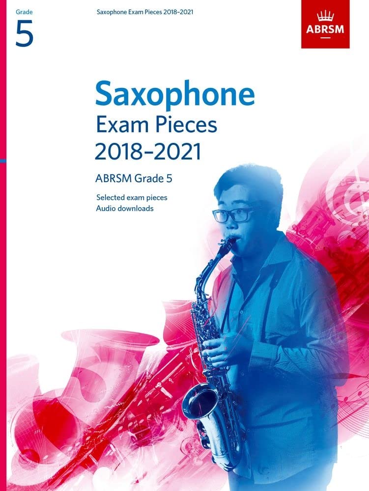 Saxophone Exam Pieces 2018-2021, ABRSM Grade 5: Selected from the 2018-2021 syllabus. 2 Score & Part, Audio Downloads (ABRSM Exam Pieces)