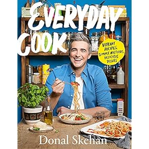 Everyday Cook: Vibrant Recipes, Simple Methods, Delicious Dishes