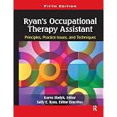 Ryan's Occupational Therapy Assistant: Principles, Practice Issues, and Techniques