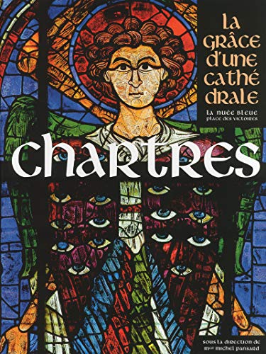 Chartres : La grâce d'une cathédrale by Michel Pansard, Collectif