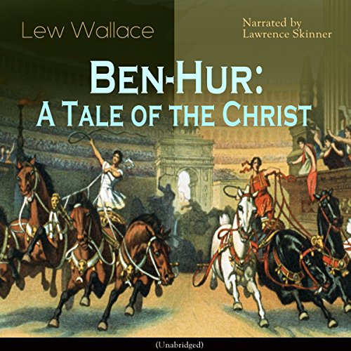 Ben-Hur: A Tale of the Christ by Lew Wallace