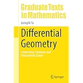 Differential Geometry: Connections, Curvature, and Characteristic Classes (Graduate Texts in Mathematics, 275)