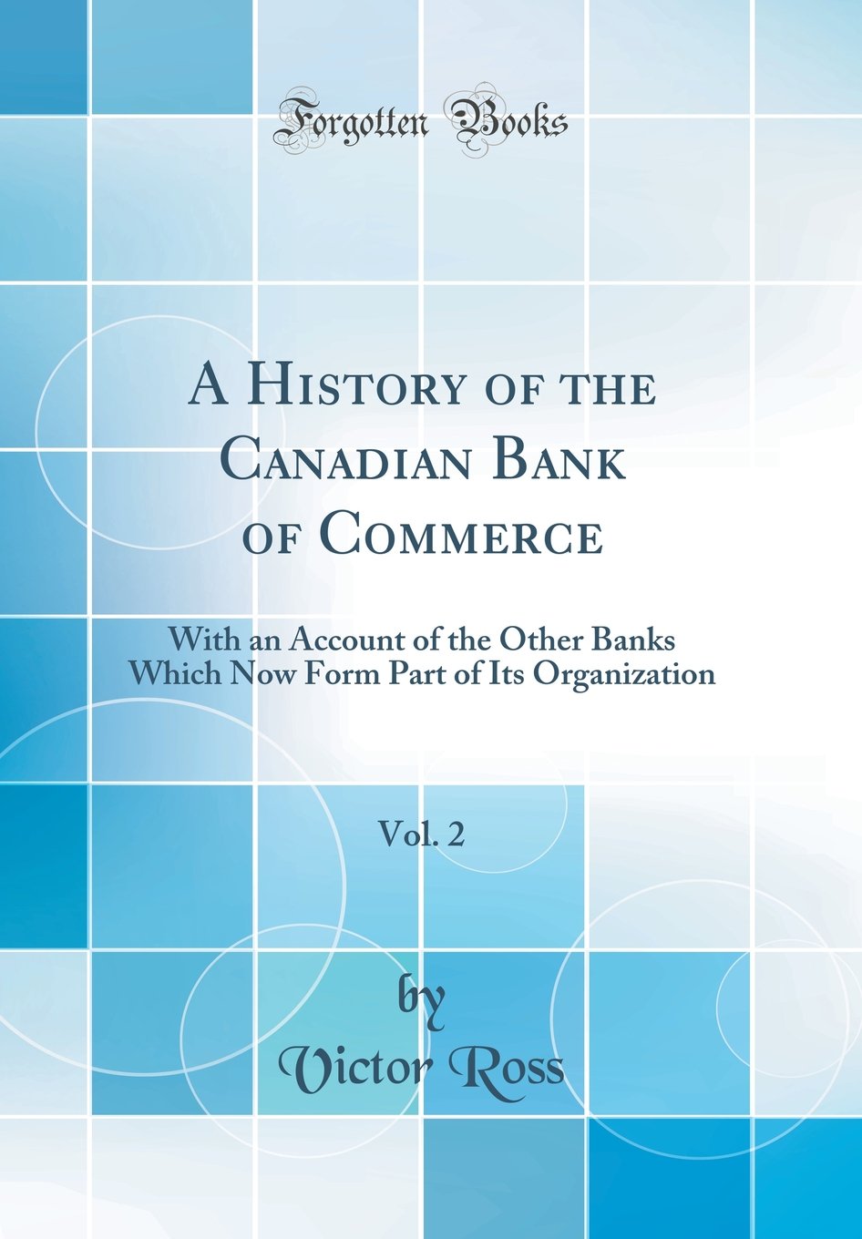 A History Of The Canadian Bank Of Commerce Vol 2 With An