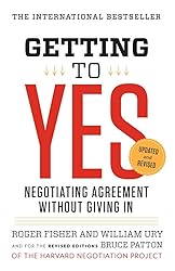 Getting to Yes: Negotiating Agreement Without