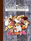 Larousse des champignons : 400 espèces de France et d'Europe by