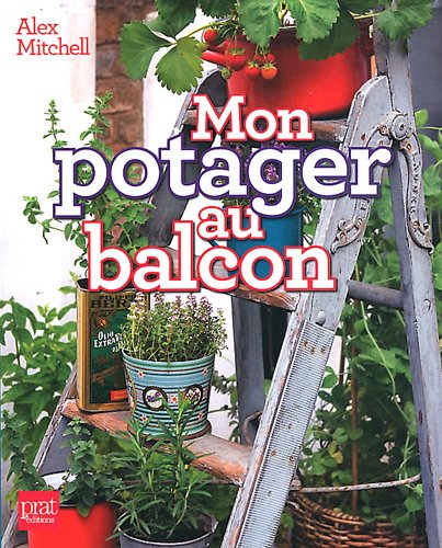 Mon potager au balcon (French Edition) by Alex Mitchell