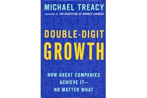 Double-Digit Growth: How Great Companies Achieve It--No Matter What