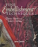 Fine Embellishment Techniques: Classic Details For Today's Clothing by Jane Conlon