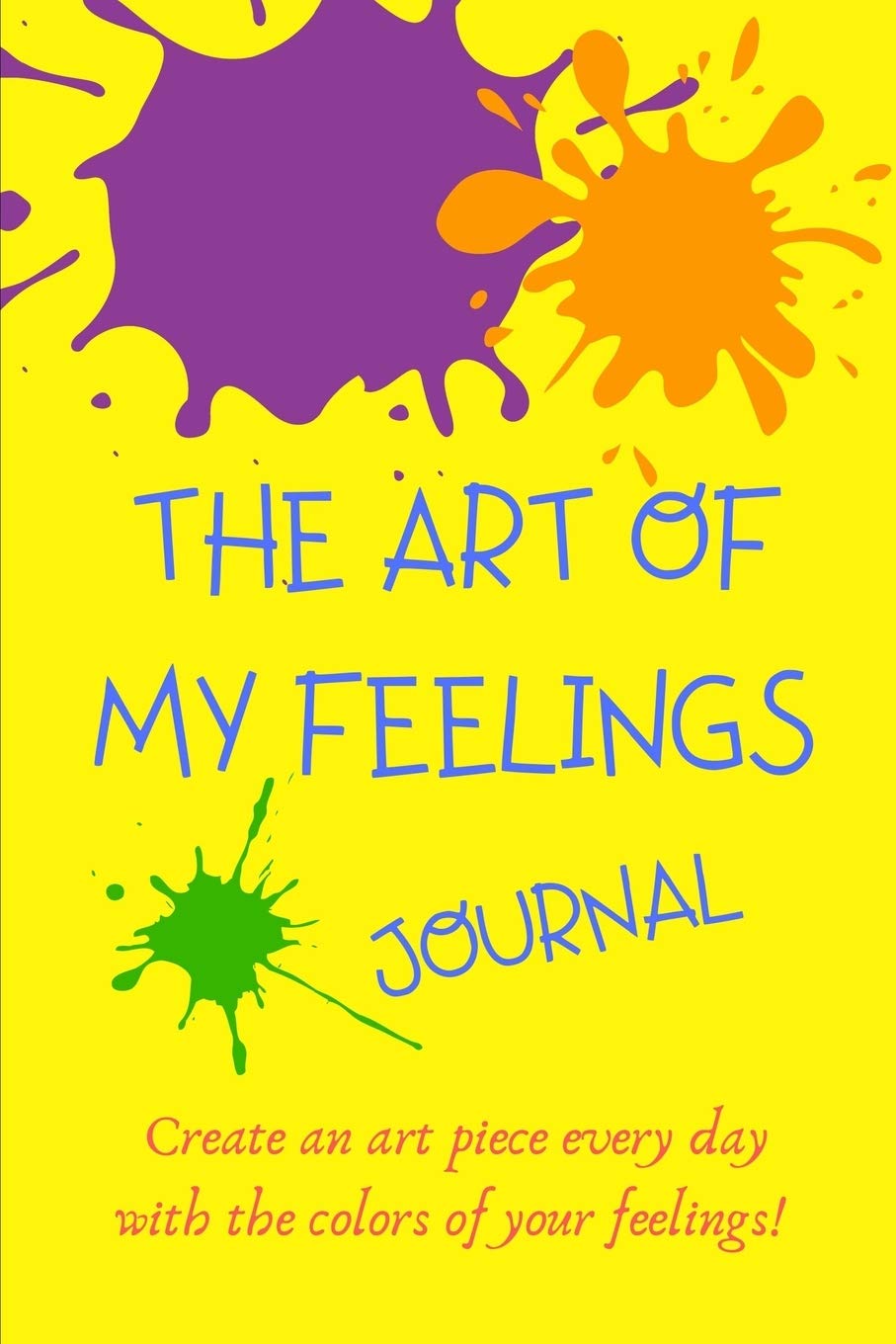 Amazon Com The Art Of My Feelings Journal Create An Art Piece Every Day With The Colors Of Your Feelings A Citrine Books