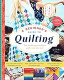 A Beginner's Guide to Quilting by 