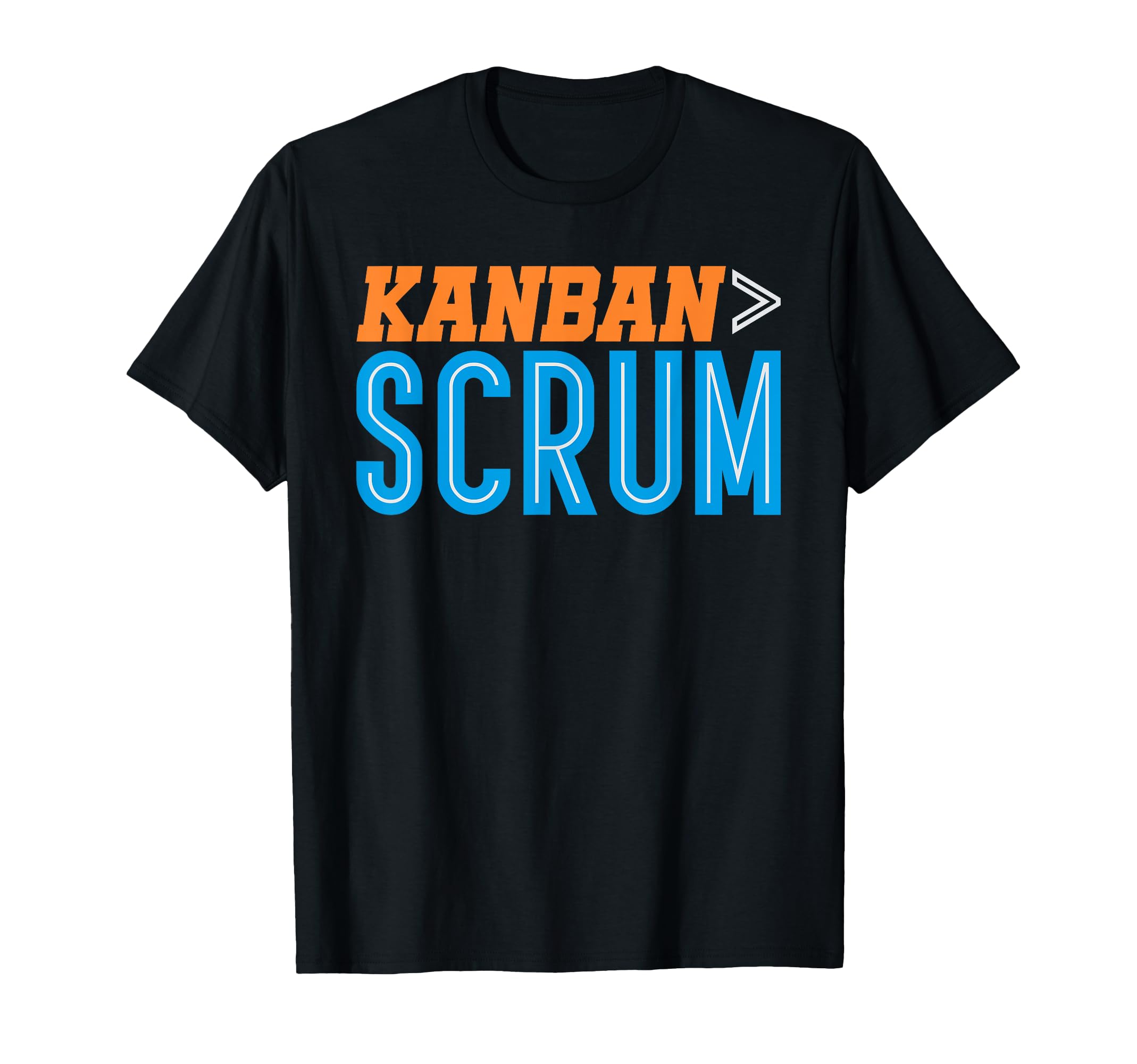 Kanban > Scrum Agile Project Management Funny PM Coach T-Shirt