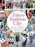 Tokyo Fashion City: A Detailed Guide to Tokyo's Trendiest Fashion Districts by 