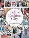 Tokyo Fashion City: A Detailed Guide to Tokyo's Trendiest Fashion Districts by 