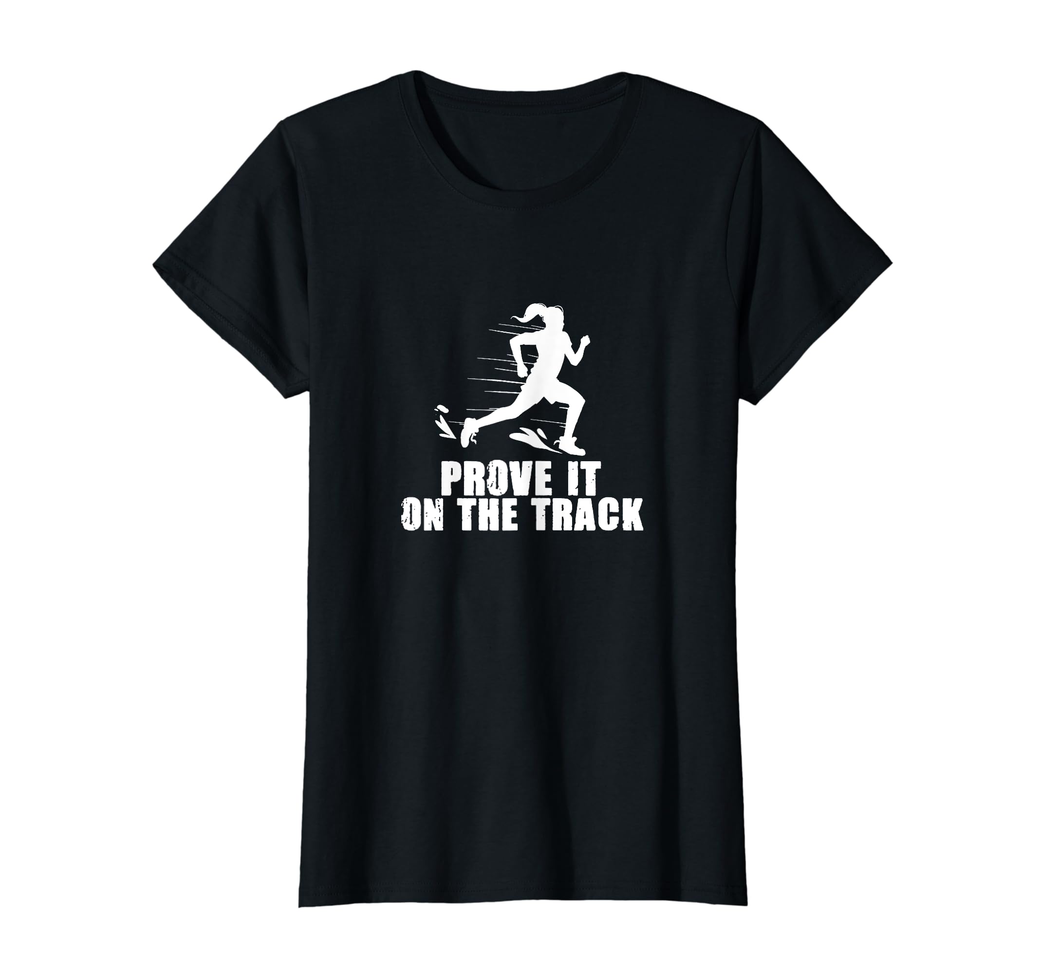 Prove It On The Track - Track And Field T-Shirt
