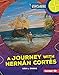 A Journey with Hernán Cortés (Primary Source Explorers) by Lisa L. Owens