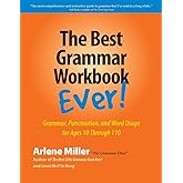 The Best Grammar Workbook Ever: Grammar, Punctuation, and Word Usage for Ages 10 Through 110