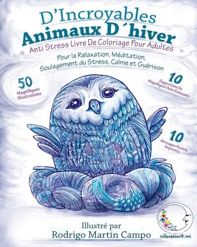 ANTI STRESS Livre De Coloriage Pour Adultes: D'Incroyables Animaux D'Hiver - Pour La Relaxation, Meditation, Soulagement Du Stress, Calme Et Guerison ... creativite et plaisir) (French Edition)