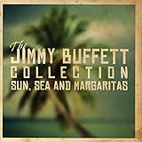 The Jimmy Buffett Collection: Sun, Sea, And Margaritas [2CD]