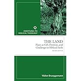The Land: Place as Gift, Promise, and Challenge in Biblical Faith, 2nd Edition (Overtures to Biblical Theology)
