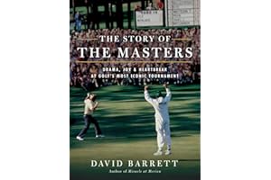 The Story of The Masters: Drama, joy and heartbreak at golf's most iconic tournament