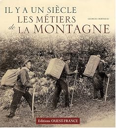 Il y a un siècle, les métiers de la montagne